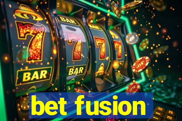 bet fusion