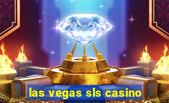 las vegas sls casino