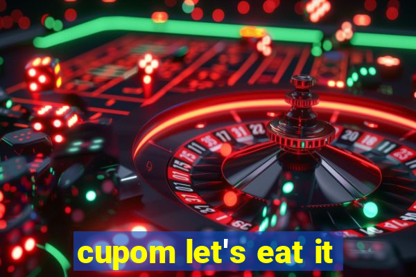 cupom let's eat it