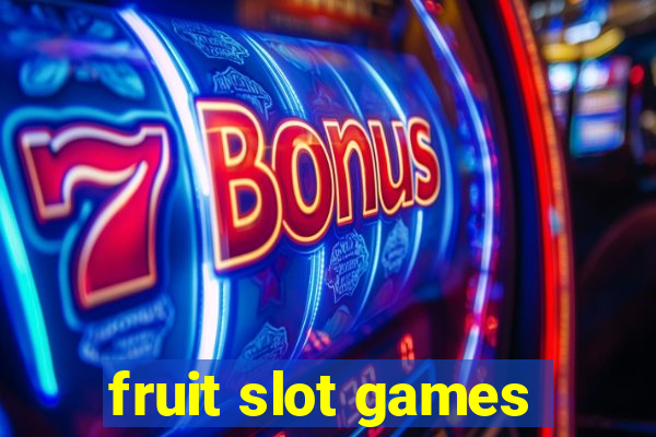 fruit slot games