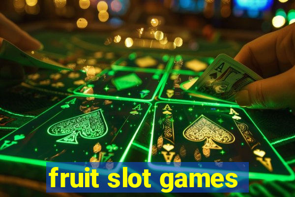 fruit slot games