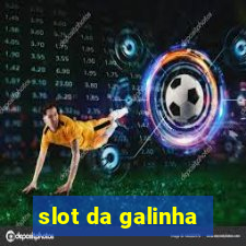 slot da galinha