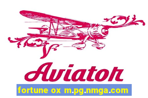 fortune ox m.pg.nmga.com