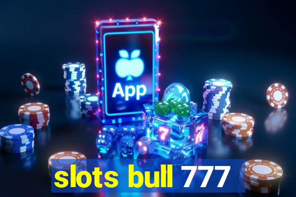 slots bull 777