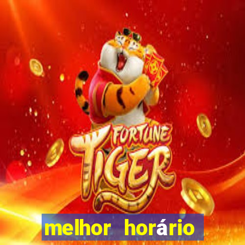 melhor horário para jogar fortune tigre