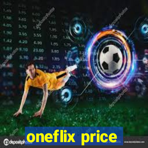 oneflix price