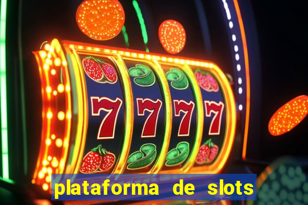 plataforma de slots que da bonus no cadastro