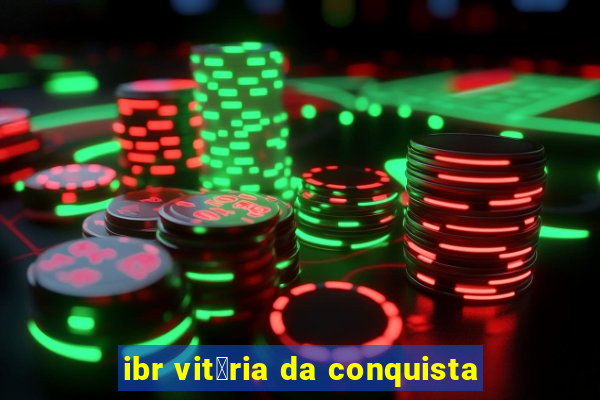 ibr vit贸ria da conquista