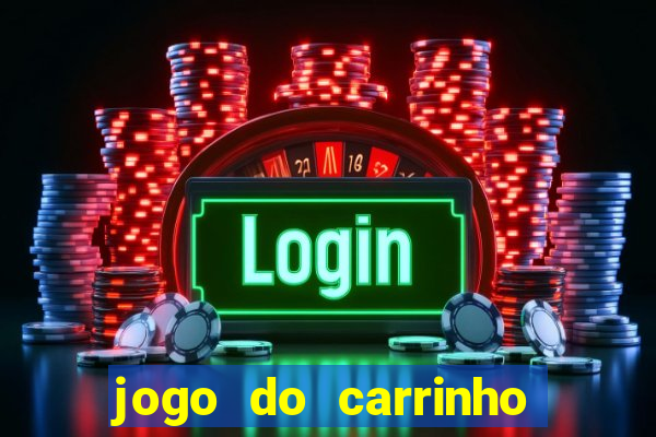 jogo do carrinho que ganha dinheiro