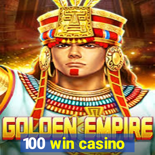 100 win casino