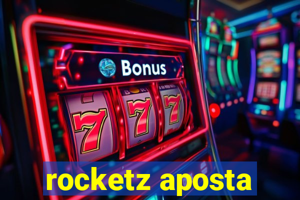 rocketz aposta