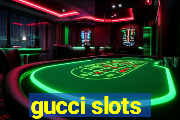 gucci slots