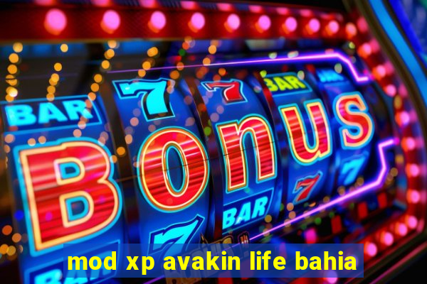 mod xp avakin life bahia