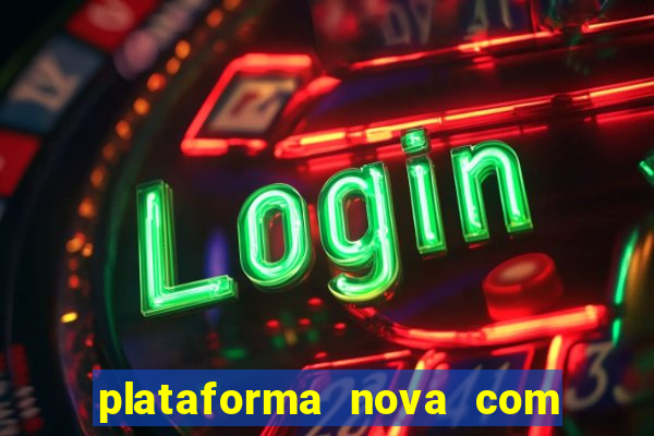 plataforma nova com b么nus de cadastro plataforma com bonus de cadastro facebook