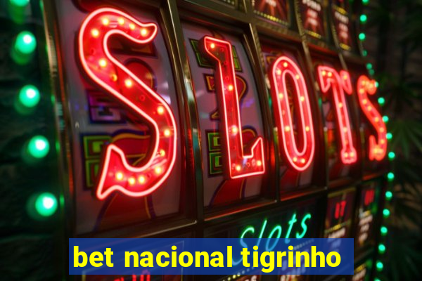 bet nacional tigrinho