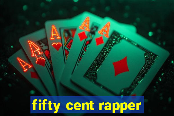 fifty cent rapper