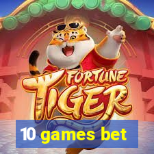 10 games bet