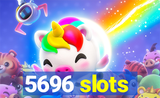 5696 slots