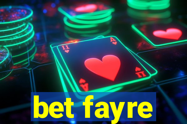 bet fayre