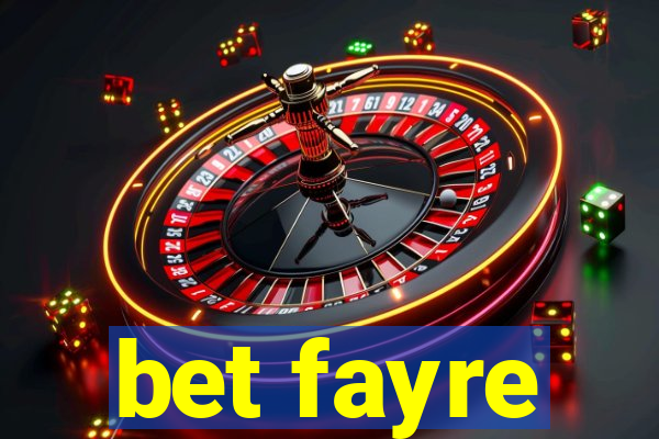 bet fayre