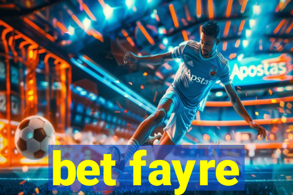 bet fayre