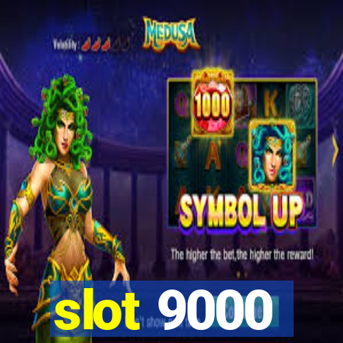 slot 9000