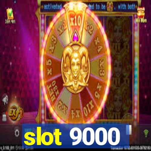 slot 9000