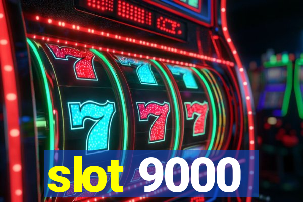 slot 9000