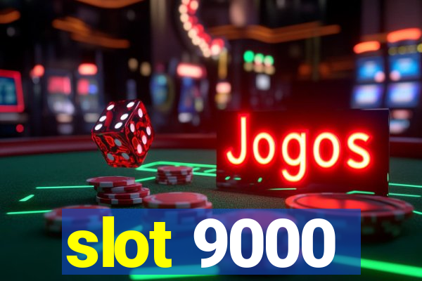 slot 9000