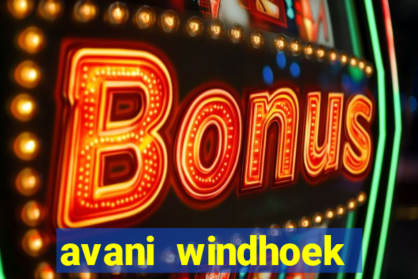 avani windhoek hotel and casino