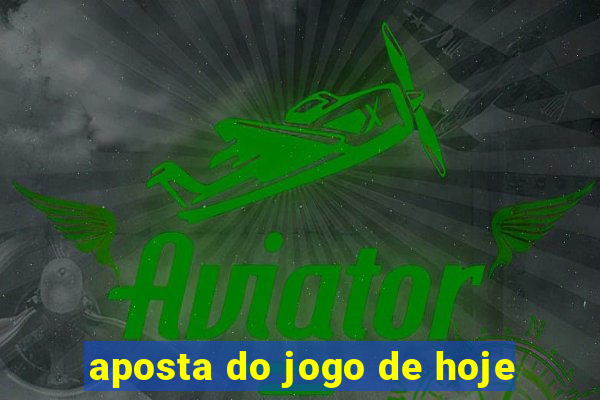 aposta do jogo de hoje