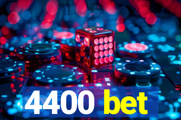 4400 bet