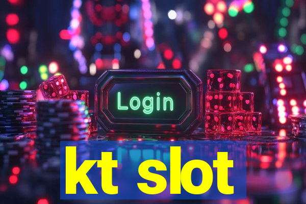 kt slot