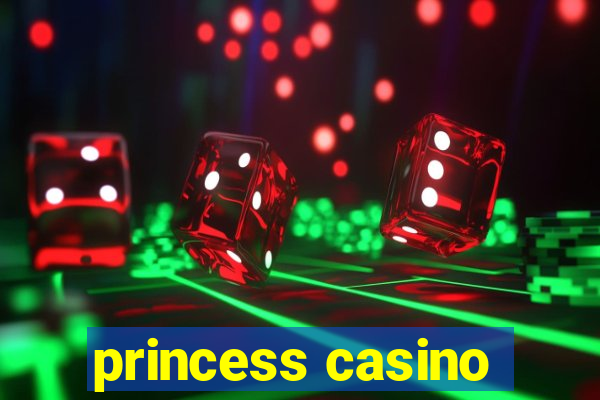 princess casino