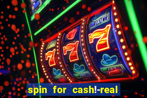 spin for cash!-real money slots game