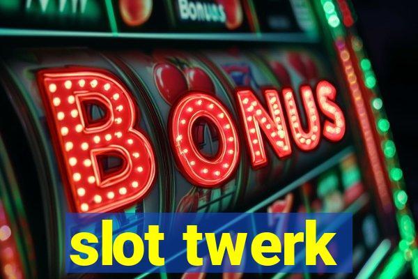 slot twerk