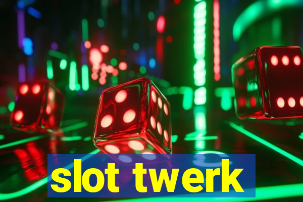 slot twerk