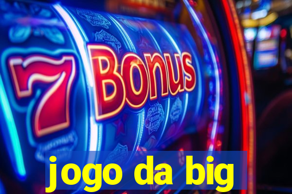 jogo da big