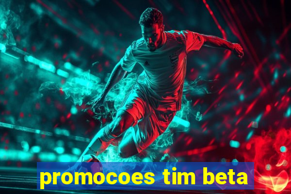 promocoes tim beta