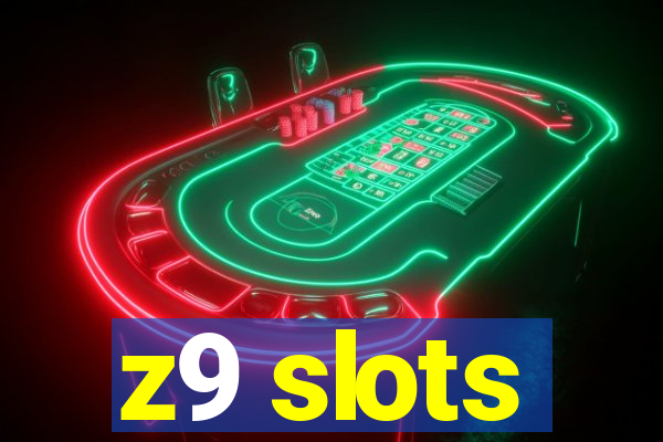 z9 slots