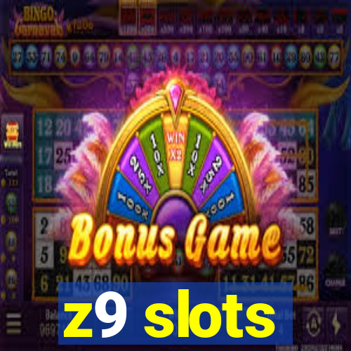 z9 slots