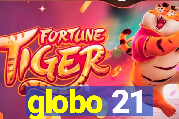 globo 21