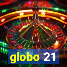 globo 21