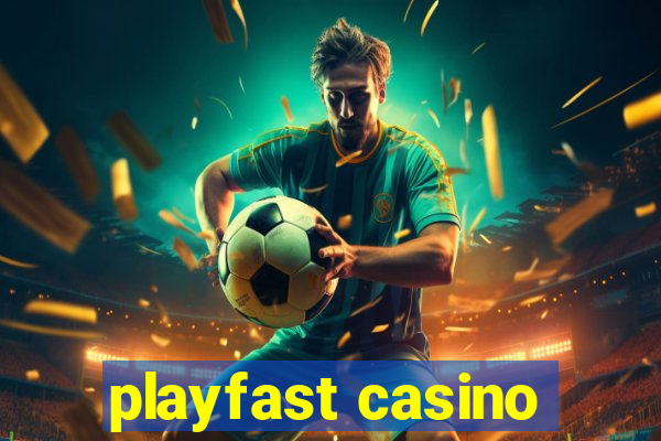 playfast casino