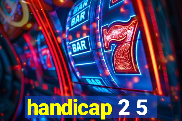 handicap 2 5