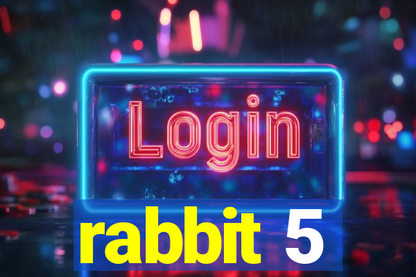 rabbit 5