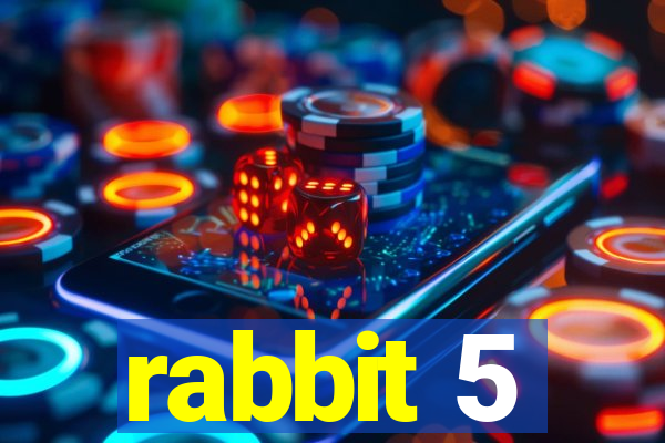 rabbit 5