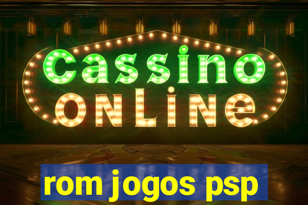 rom jogos psp