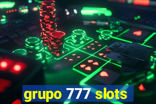 grupo 777 slots