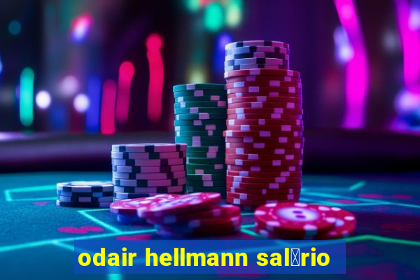 odair hellmann sal谩rio